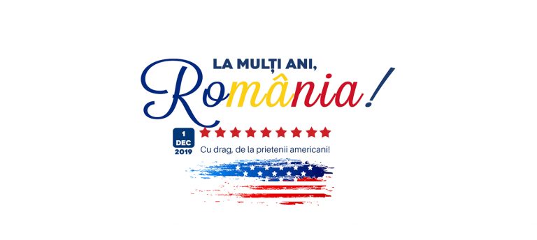 Mesaj de 1 Decembrie de la Statele Unite ale Americii: Naţiunile noastre sunt prietene, Aliate şi partenere