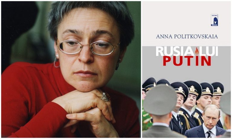 Portretul demolator pe care i-l făcea lui Putin în 2004 Anna Politkovskaia. „Mâine, un copoi KGB-ist va umbla prin Kremlin la fel ca Lenin”